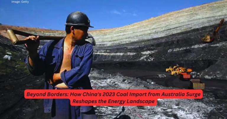 Beyond Borders How China's 2023 Coal Import from Australia Surge Reshapes the Energy Landscape